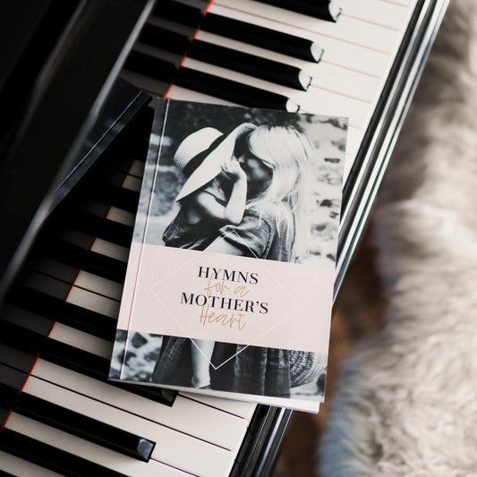 Hymns For A Mother’s Heart