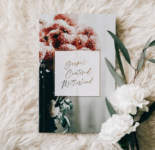 Gospel Centered Motherhood